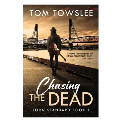 "Chasing The Dead" - "" ("Towslee Tom")