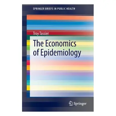 "The Economics of Epidemiology" - "" ("Tassier Troy")