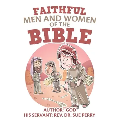 "Faithful Men and Women of the Bible" - "" ("Perry Sue")