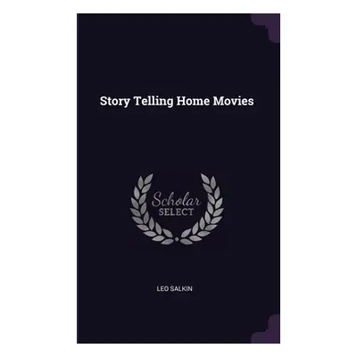 "Story Telling Home Movies" - "" ("Salkin Leo")