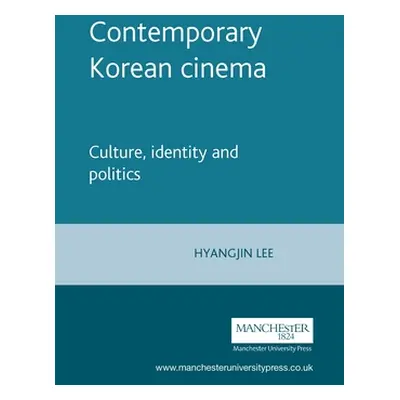 "Contemporary Korean Cinema: Culture, Identity and Politics" - "" ("Lee Hyangjin")