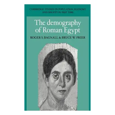 "The Demography of Roman Egypt" - "" ("Bagnall Roger S.")