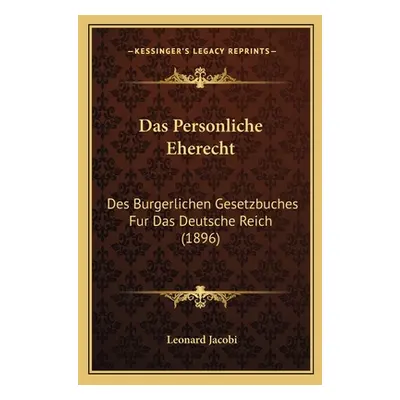 "Das Personliche Eherecht: Des Burgerlichen Gesetzbuches Fur Das Deutsche Reich (1896)" - "" ("J