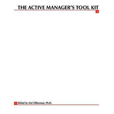 "The Active Manager's Tool Kit" - "" ("Silberman Mel")