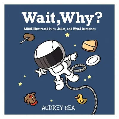 "Wait, Why?" - "" ("Bea Audrey")