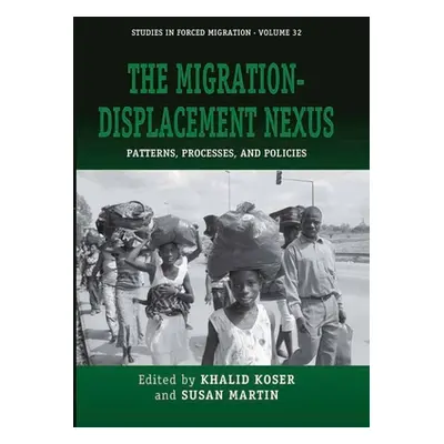 "The Migration-Displacement Nexus: Patterns, Processes, and Policies" - "" ("Koser Khalid")