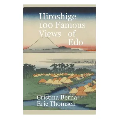 "Hiroshige 100 Famous Views Of Edo" - "" ("Berna Cristina")