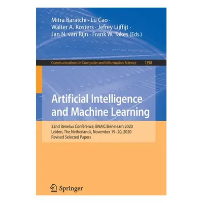 "Artificial Intelligence and Machine Learning: 32nd Benelux Conference, Bnaic/Benelearn 2020, Le