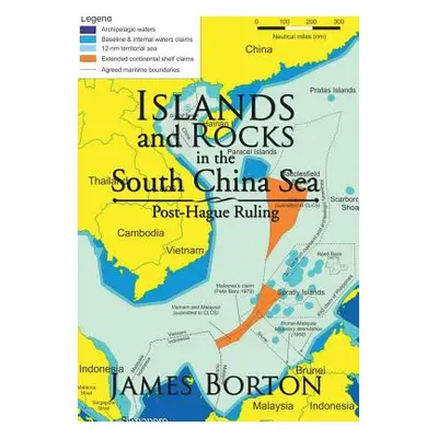 "Islands and Rocks in the South China Sea: Post-Hague Ruling" - "" ("Borton James")