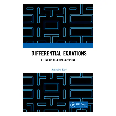 "Differential Equations: A Linear Algebra Approach" - "" ("Dey Anindya")