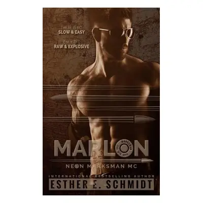 "Marlon Neon Marksman MC: Marlon Neon Marksman MC" - "" ("Schmidt Esther E.")