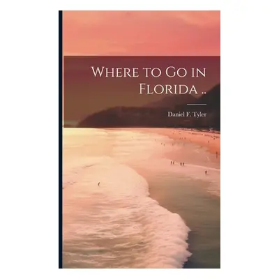 "Where to go in Florida .." - "" ("Tyler Daniel")