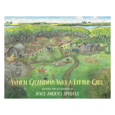 "When Grandma Was a Little Girl" - "" ("Sproule Joyce Anders")