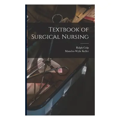 "Textbook of Surgical Nursing" - "" ("Colp Ralph")