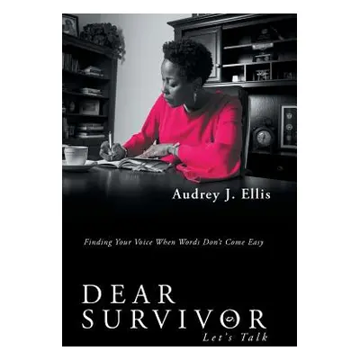 "Dear Survivor: Let'S Talk" - "" ("Ellis Audrey J.")