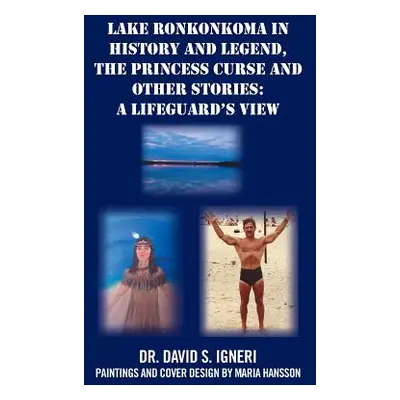 "Lake Ronkonkoma in History and Legend, the Princess Curse and Other Stories: A Lifeguard's View