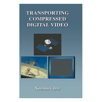 "Transporting Compressed Digital Video" - "" ("Chen Xuemin")