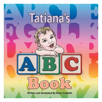 "Tatiana's ABC Book" - "" ("Crockett Devin")