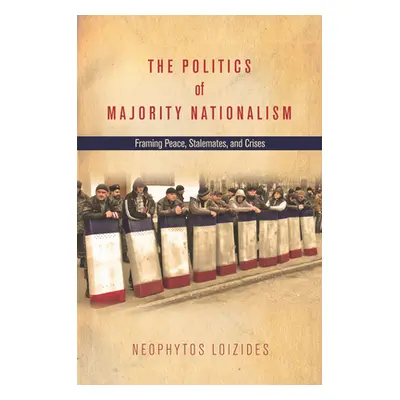 "The Politics of Majority Nationalism: Framing Peace, Stalemates, and Crises" - "" ("Loizides Ne