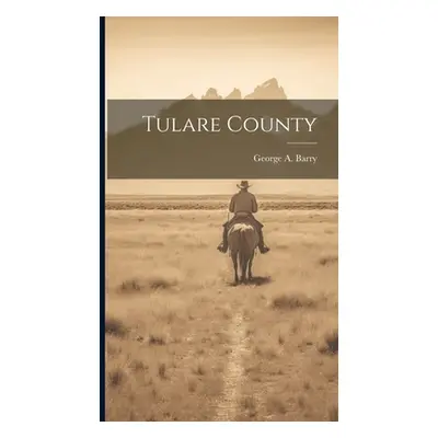 "Tulare County" - "" ("Barry George a.")