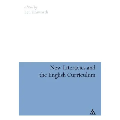 "New Literacies and the English Curriculum" - "" ("Unsworth Len")