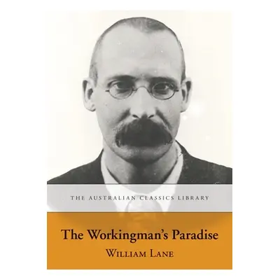 "The Workingman's Paradise" - "" ("Lane William")