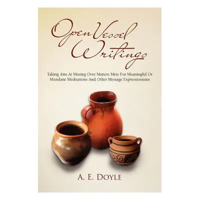 "Open Vessel Writings" - "" ("Doyle A. E.")