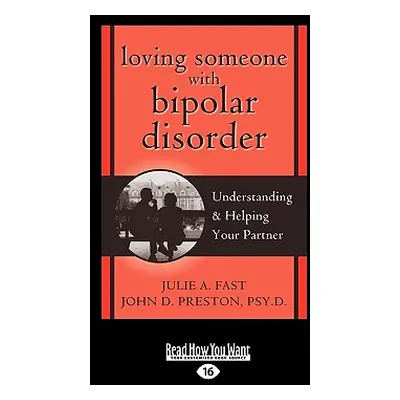 "Loving Someone with Bipolar Disorder: Understanding & Helping Your Partner (EasyRead Large Edit