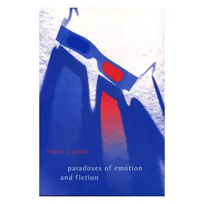 "Paradoxes of Emotion and Fiction" - "" ("Yanal Robert J.")