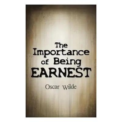 "The Importance of Being Earnest" - "" ("Wilde Oscar")