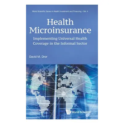 "Health Microinsurance: Implementing Universal Health Coverage in the Informal Sector" - "" ("Dr