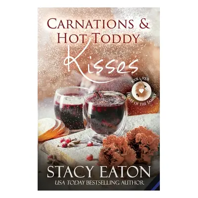 "Carnations and Hot Toddy Kisses" - "" ("Eaton Stacy")