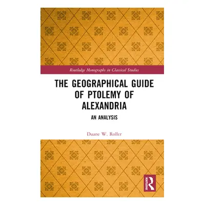 "The Geographical Guide of Ptolemy of Alexandria: An Analysis" - "" ("Roller Duane W.")