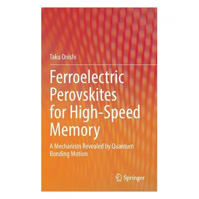 "Ferroelectric Perovskites for High-Speed Memory: A Mechanism Revealed by Quantum Bonding Motion