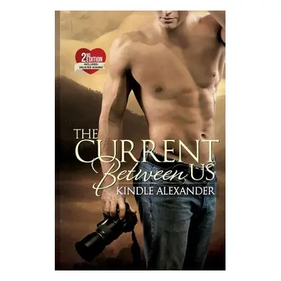 "The Current Between Us" - "" ("Alexander Kindle")