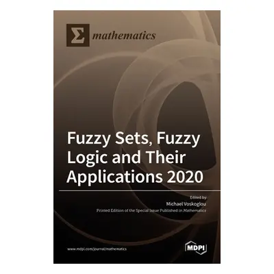 "Fuzzy Sets, Fuzzy Logic and Their Applications 2020" - "" ("Gr Voskoglou Michael")