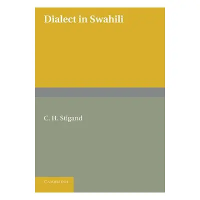 "Dialect in Swahili: A Grammar of Dialectic Changes in the Kiswahili Language" - "" ("Stigand C.