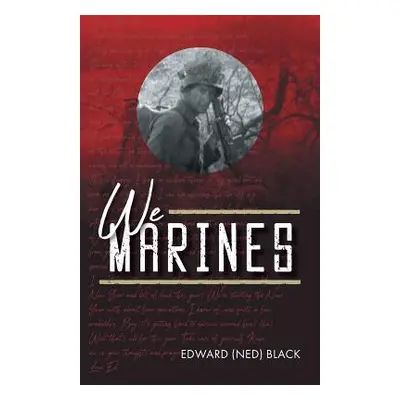 "We Marines" - "" ("Black Edward (Ned)")