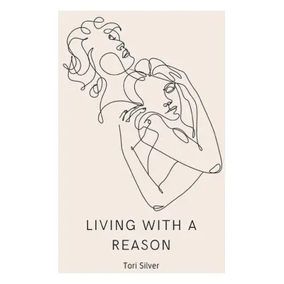 "Living With a Reason" - "" ("Silver Tori")