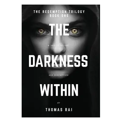 "The Darkness Within" - "" ("Rai Thomas")