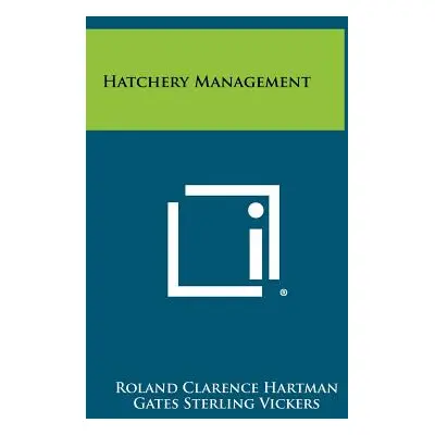 "Hatchery Management" - "" ("Hartman Roland Clarence")