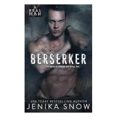 "Berserker (A Real Man, 18)" - "" ("Snow Jenika")