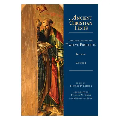 "Commentaries on the Twelve Prophets: Volume 1" - "" ("Jerome")