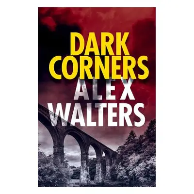 "Dark Corners" - "" ("Walters Alex")