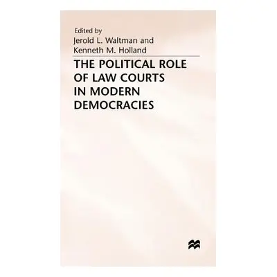 "The Political Role of Law Courts in Modern Democracies" - "" ("Waltman Jerold")