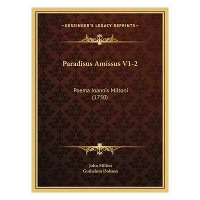 "Paradisus Amissus V1-2: Poema Joannis Miltoni (1750)" - "" ("Milton John")