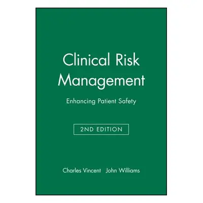 "Clinical Risk Management 2e" - "" ("Vincent Charles")