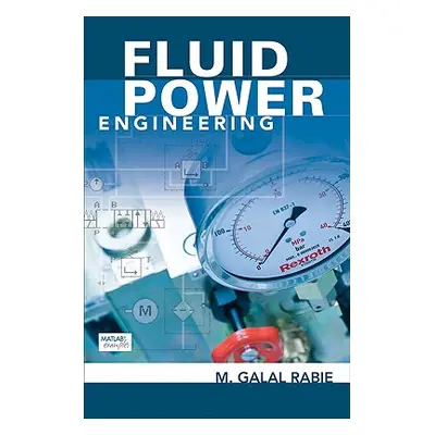 "Fluid Power Engineering" - "" ("Rabie M. Galal")