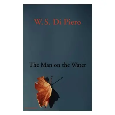 "The Man on the Water" - "" ("Di Piero W. S.")