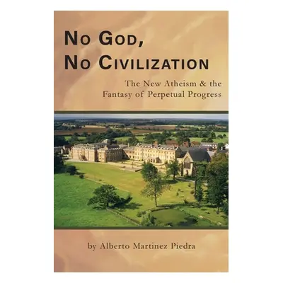 "No God, No Civilization" - "" ("Martinez Piedra Alberto")